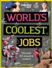 Image for Lonely Planet Kids World&#39;s Coolest Jobs 1 : Discover 40 awesome careers!