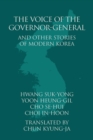 Image for The Voice of the Governor-General and Other Stories of Modern Korea