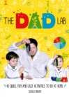 Image for TheDadLab  : 40 quick, fun and easy activities to do at home
