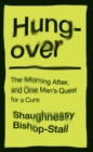 Image for Hungover  : a history of the morning after and one man&#39;s quest for the cure