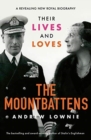 Image for The Mountbattens : Their Lives &amp; Loves