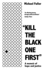 Image for &quot;Kill The Black One First&quot;