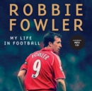Image for Robbie Fowler: My Life In Football
