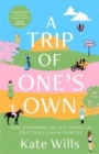 Image for A trip of one&#39;s own  : hope, heartbreak and why travelling solo could change your life