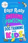 Image for Easy peasy awesome pawsome dog training for kids