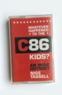 Image for Whatever happened to the C86 kids?  : an indie odyssey