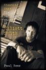 Image for Shooting star  : the definitive story of Elliott Smith