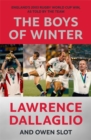Image for The Boys of Winter : England&#39;s 2003 Rugby World Cup Win, As Told By The Team for the 20th Anniversary 2023