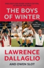 Image for The boys of winter  : England&#39;s 2003 Rugby World Cup win, as told by the team