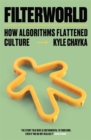 Image for Filterworld  : how algorithms flattened culture