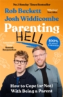 Image for Parenting hell  : how to cope (or not) with being a parent