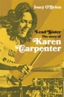Image for Lead sister  : the story of Karen Carpenter