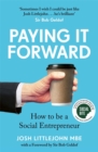 Image for Paying it forward  : how to be a social entrepreneur