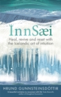 Image for The art of innsaei  : the Icelandic way to harness your intuition
