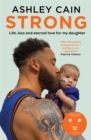 Image for Strong  : life, loss and eternal love for my daughter