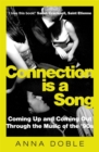 Image for Connection is a song  : coming up and coming out through the music of the &#39;90s