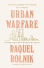 Image for Urban warfare  : housing under the empire of finance