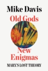 Image for Old gods, new enigmas  : Marx&#39;s lost theory