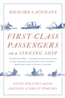Image for First-Class Passengers on a Sinking Ship : Elite Politics and the Decline of Great Powers