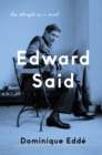 Image for Edward Said: his thought as a novel