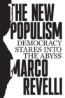 Image for The new populism: democracy stares into the abyss