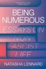 Image for Being numerous  : essays on non-fascist life