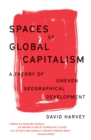 Image for Spaces of global capitalism  : a theory of uneven geographical development