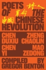 Image for Poets of the Chinese revolution: Chen Duxiu, Zheng Chaolin, Chen Yi, Mao Zedong