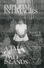 Image for Imperial Intimacies: A Tale of Two Islands