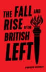 Image for The Fall and Rise of the British Left
