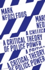 Image for A critical theory of police power: the fabrication of the social order