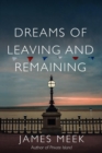 Image for Dreams of Leaving and Remaining