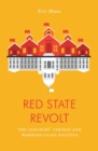 Image for Red State Revolt : The Teachers’ Strike Wave and Working-Class Politics
