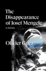 Image for The Disappearance of Josef Mengele: A Novel
