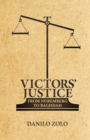 Image for Victors&#39; justice  : from Nuremberg to Baghdad