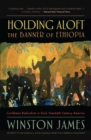 Image for Holding Aloft the Banner of Ethiopia