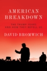 Image for American breakdown  : the Trump years and how they befell us