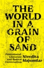 Image for The World in a Grain of Sand: Postcolonial Literature and Radical Universalism
