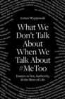Image for What We Don&#39;t Talk About When We Talk About #MeToo