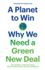 Image for A planet to win  : why we need a Green New Deal
