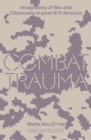 Image for Combat Trauma: Imaginaries of War and Citizenship in Post-9/11 America