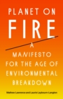 Image for Planet on fire  : a manifesto for a sustainable future