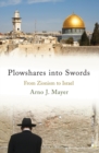 Image for Plowshares into swords  : from Zionism to Israel