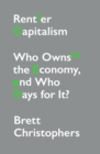 Image for Rentier Capitalism: Who Owns the Economy, and Who Pays for It?