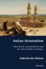 Image for Italian Orientalism  : nationhood, cosmopolitanism and the cultural politics of identity