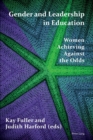 Image for Gender and leadership in education  : women achieving against the odds