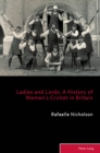 Image for Ladies and lords: a history of women&#39;s cricket in Britain : 9