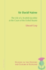 Image for Sir David Nairne: the life of a Scottish Jacobite at the court of the exiled Stuarts