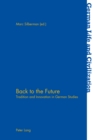 Image for Back to the Future : Tradition and Innovation in German Studies