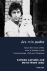 Image for Era mio padre: Italian Terrorism of the Anni di Piombo in the Postmemorials of Victims&#39; Relatives : vol. 30